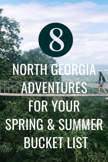 8 North Georgia Adventures for your Spring & Summer Bucket List